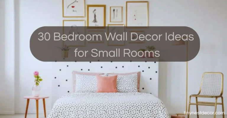30 Bedroom Wall Decor Ideas for Small Rooms